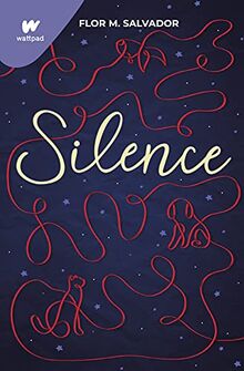 Silence: De la autora del bestseller mundial Boulevard (Wattpad)