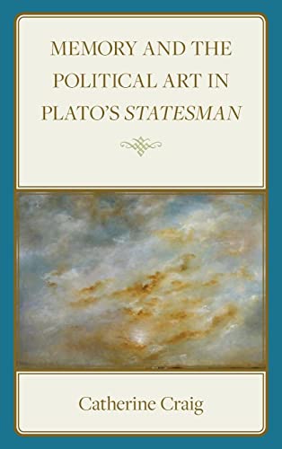 Memory and Political Art in Plato's Statesman (Political Theory for Today)