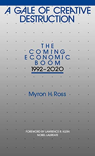 A Gale of Creative Destruction: The Coming Economic Boom, 1992-2020