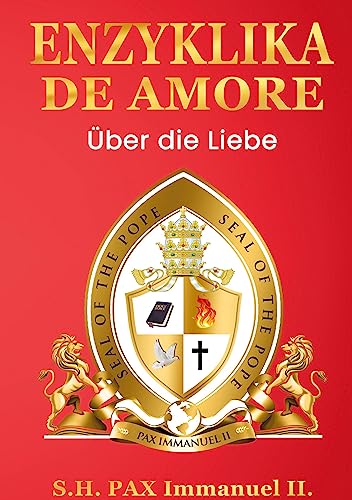 ENZYKLIKA DE AMORE: Über die Liebe