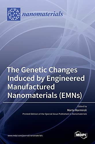 The Genetic Changes Induced by Engineered Manufactured Nanomaterials (EMNs)