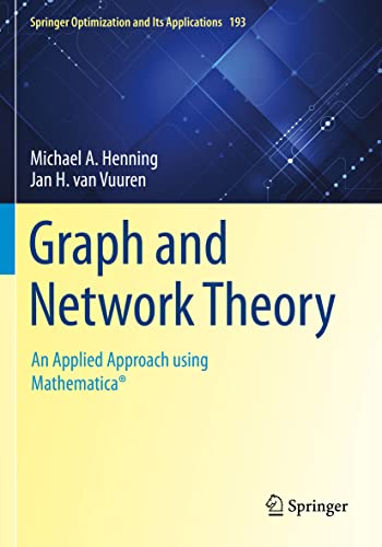 Graph and Network Theory: An Applied Approach using Mathematica® (Springer Optimization and Its Applications, 193, Band 193)