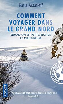 Comment voyager dans le Grand Nord quand on est petite, blonde et aventureuse