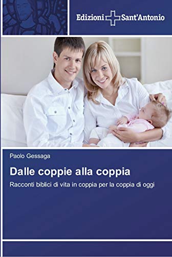 Dalle coppie alla coppia: Racconti biblici di vita in coppia per la coppia di oggi