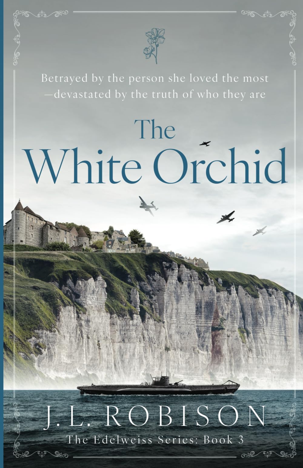 The White Orchid: Betrayed by the person she loved the most—devastated by the truth of who they are: Edelweiss Series Book 3 (The Edelweiss Series, Band 3)