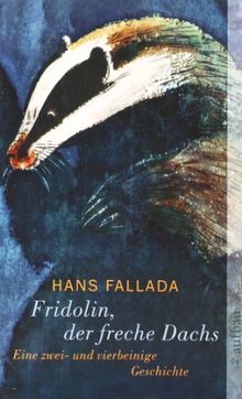 Fridolin, der freche Dachs: Eine zwei- und vierbeinige Geschichte (Fallada)