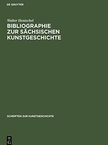 Bibliographie zur sächsischen Kunstgeschichte (Schriften zur Kunstgeschichte, 4)