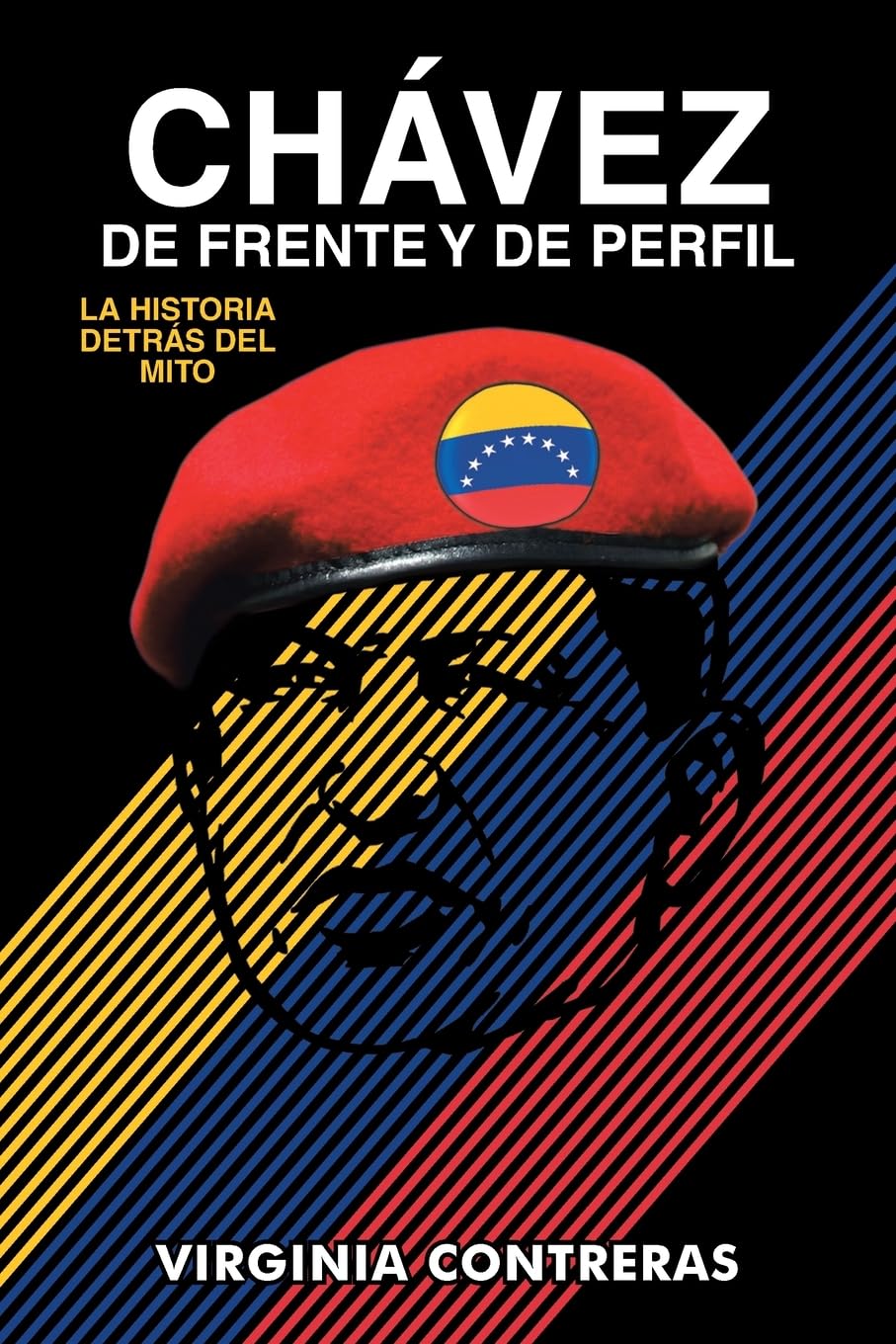 CHÁVEZ DE FRENTE Y DE PERFIL: LA HISTORIA DETRÁS DEL MITO