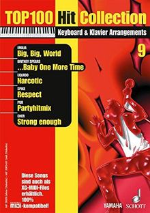 Top 100 Hit Collection 9: 6 Chart-Hits: Big Big World - Baby One More Time - Narcotic - Respect - Pur Partyhitmix - Strong Enough.. Band 9. Klavier / Keyboard.