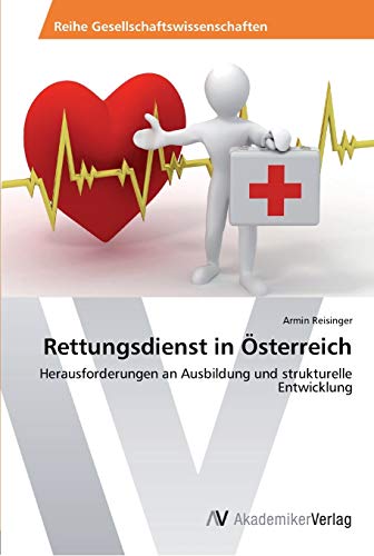 Rettungsdienst in Österreich: Herausforderungen an Ausbildung und strukturelle Entwicklung