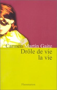 Drole De Vie La Vie Litterature Etrangere Von Carmen Martin Gaite medimops
