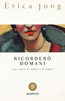 Ricorderò domani. Una storia di madri e di figlie