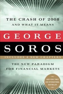 The Crash of 2008 and What It Means: The New Paradigm for Financial Markets: The Credit Crisis and Waht It Means