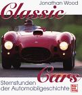 Classic Cars. Sternstunden der Automobilgeschichte