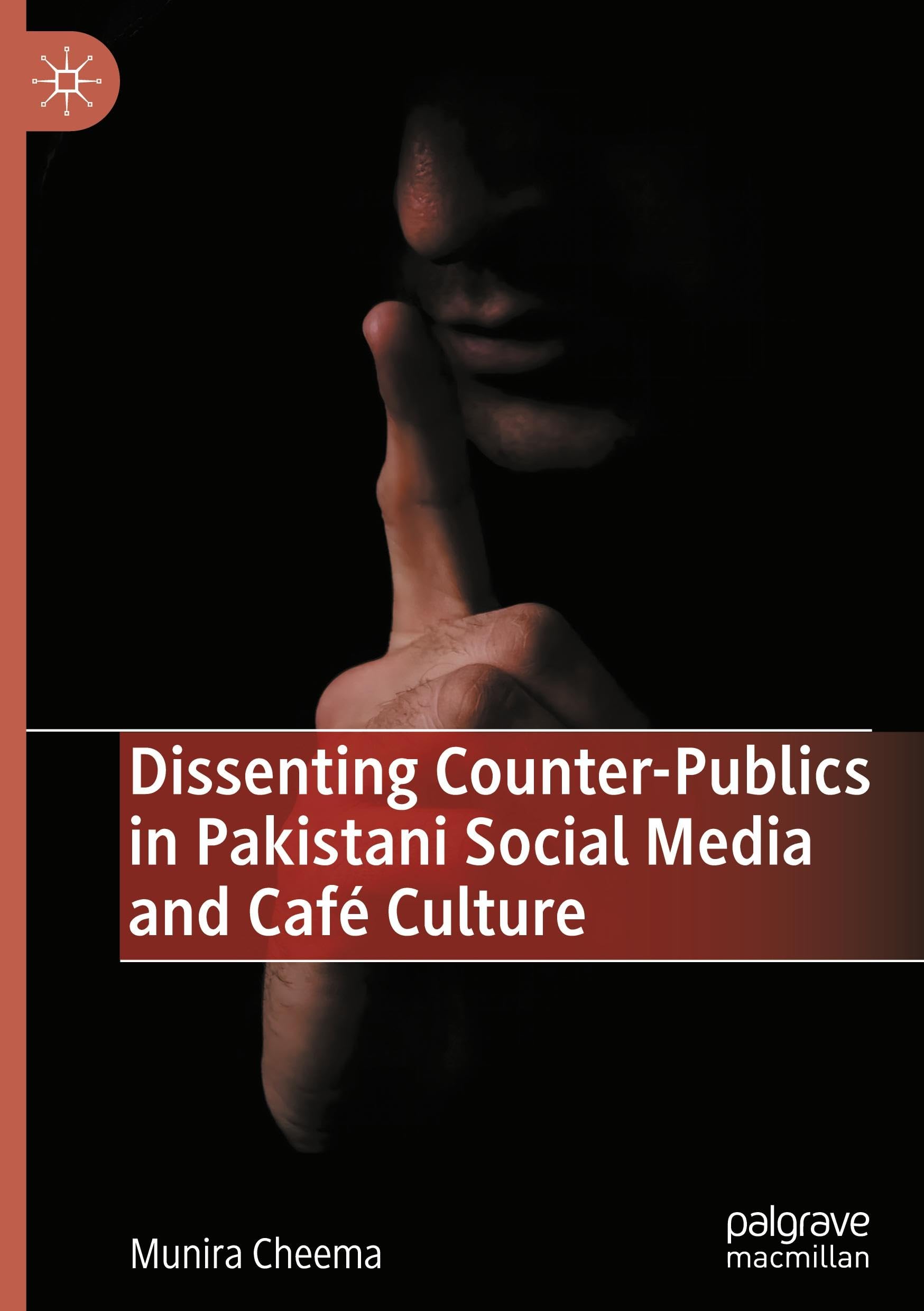 Dissenting Counter-Publics in Pakistani Social Media and Café Culture