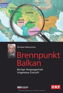 Brennpunkt Balkan: Blutige Vergangenheit - Ungewisse Zukunft