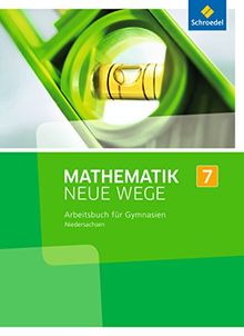 Mathematik Neue Wege SI - Ausgabe 2013 für das G8 in Niedersachsen: Arbeitsbuch 7