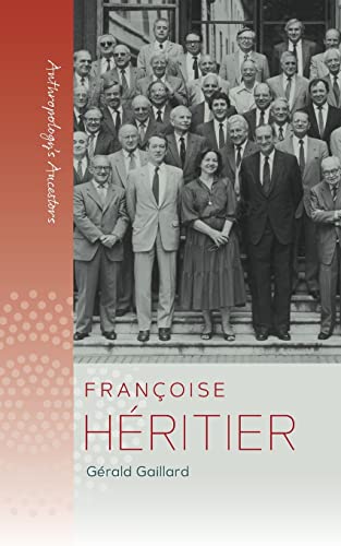 Françoise Héritier (Anthropology's Ancestors, 3)