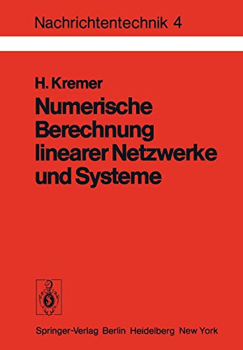 Numerische Berechnung linearer Netzwerke und Systeme (Nachrichtentechnik, 4, Band 4)