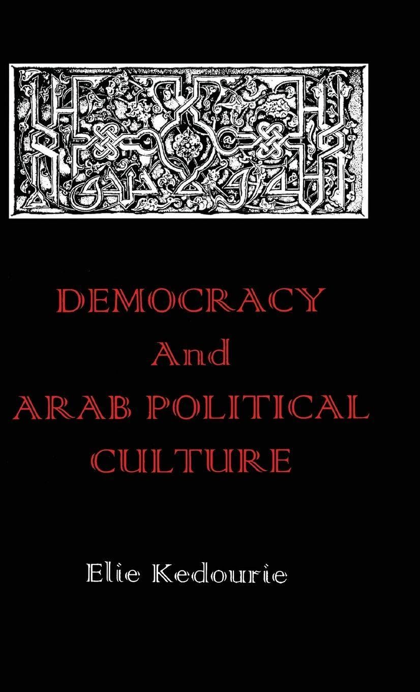 Elie Kedourie Democracy And Arab Political Culture