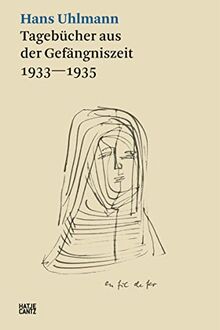 Hans Uhlmann: Tagebücher aus der Gefängniszeit 1933–1935 (Klassische Moderne)
