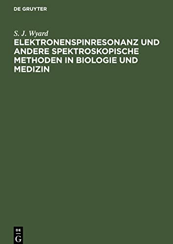 Elektronenspinresonanz und andere spektroskopische Methoden in Biologie und Medizin
