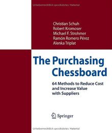The Purchasing Chessboard: 64 Methods to Reduce Cost and Increase Value with Suppliers