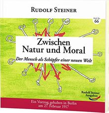 Zwischen Natur und Moral: Der Mensch als Schöpfer einer neuen Welt (2&#x20AC;-Hefte)