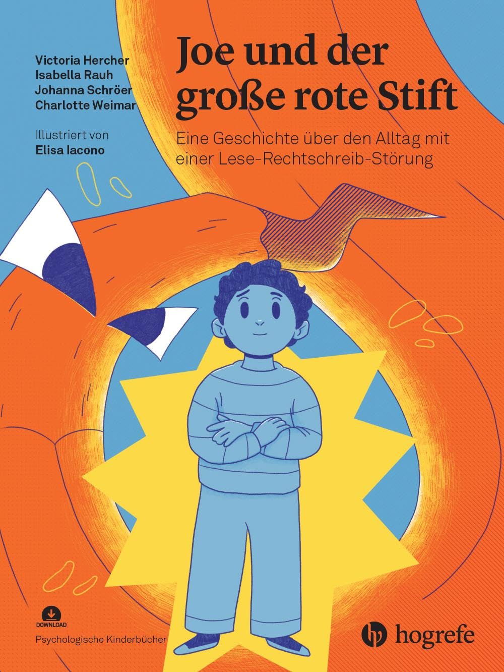 Joe und der große rote Stift: Eine Geschichte über den Alltag mit einer Lese-Rechtschreib-Störung (Psychologische Kinderbücher)