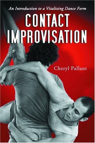 Cheryl Pallant Contact Improvisation, An Introduction To A Vitalizing Dance Form