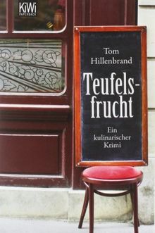 Teufelsfrucht Ein Kulinarischer Krimi Von Tom Hillenbrand - 