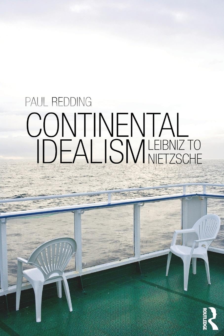 Continental Idealism: Leibniz to Nietzsche