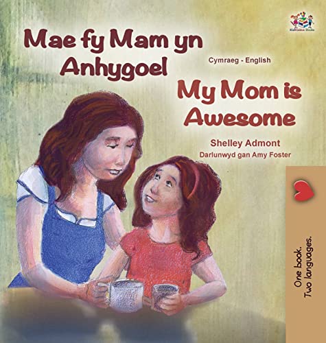My Mom is Awesome (Welsh English Bilingual Book for Kids) (Welsh English Bilingual Collection)