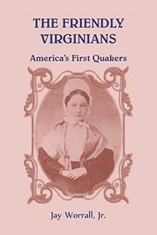 The Friendly Virginians: America's First Quakers