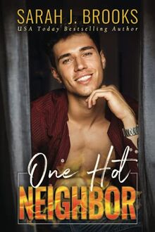 One Hot Neighbor: Ein Friends to Lovers - Liebesroman (Love on Fire, Band 4)