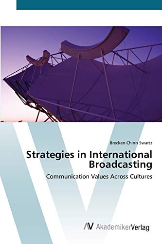 Strategies in International Broadcasting: Communication Values Across Cultures