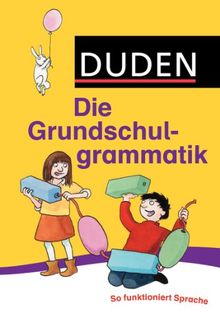 Duden - Die Grundschulgrammatik: So funktioniert Sprache