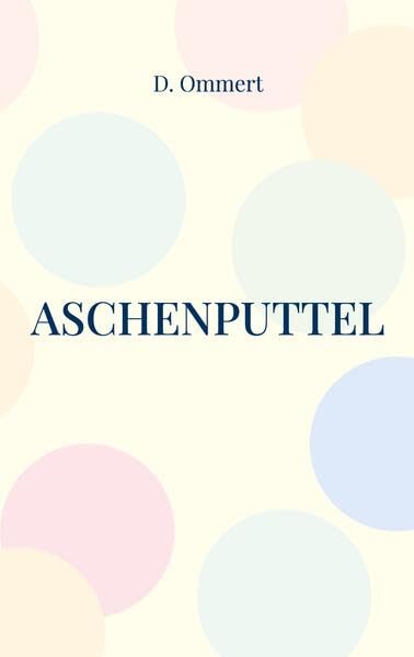 Aschenputtel: Gedichtsammlung