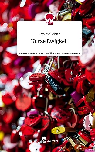 Kurze Ewigkeit. Life is a Story - story.one