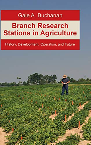 Branch Research Stations in Agriculture: History, Development, Operation, and Future