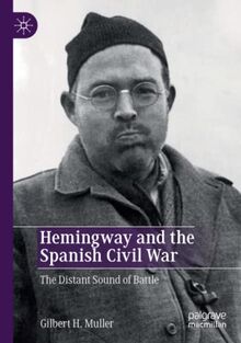 Hemingway and the Spanish Civil War: The Distant Sound of Battle