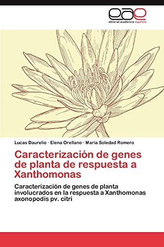 Caracterización de genes de planta de respuesta a Xanthomonas: Caracterización de genes de planta involucrados en la respuesta a Xanthomonas axonopodis pv. citri