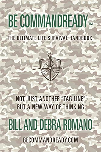 Be Commandready: THE ULTIMATE LIFE SURVIVAL HANDBOOK