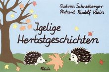 Igelige Herbstgeschichten: Heft A: Liederbilderbuch mit ausführlichen Anregungen zur Verklanglichung der Geschichte