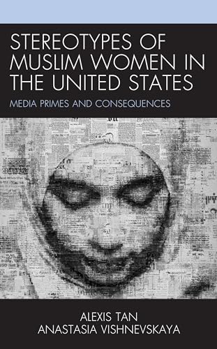 Stereotypes of Muslim Women in the United States: Media Primes and Consequences