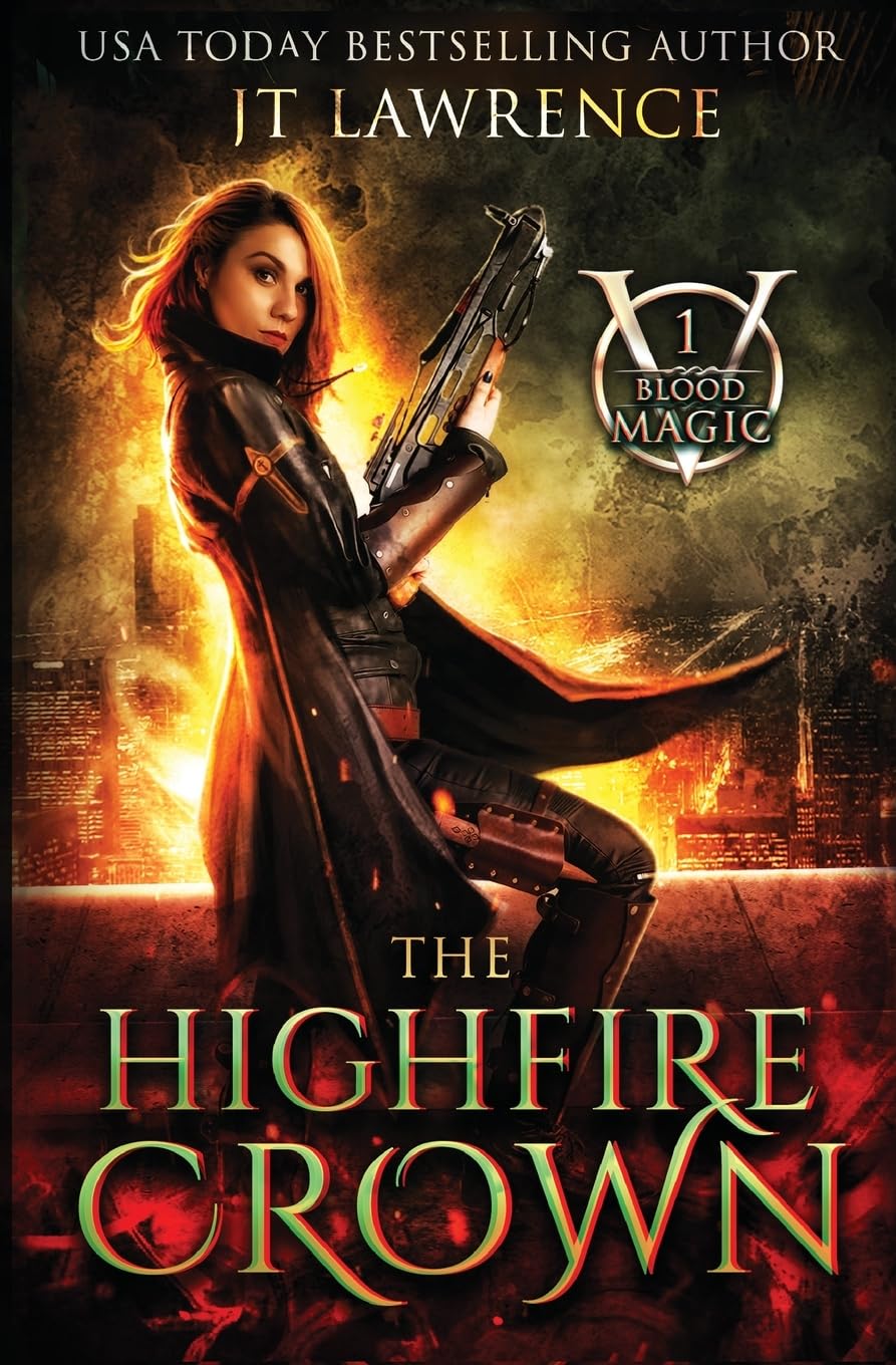 The HighFire Crown: An Urban Fantasy Action Adventure (Blood Magic, Band 1)
