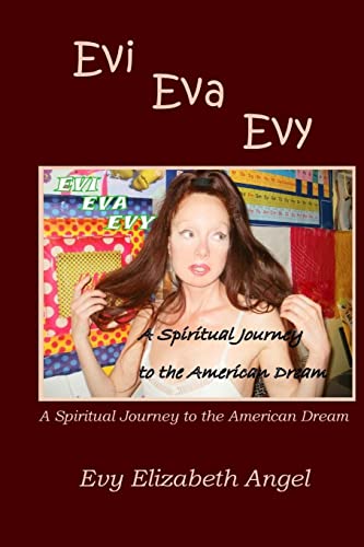 Evi, Eva, Evy: A Spiritual Journey to the American Dream
