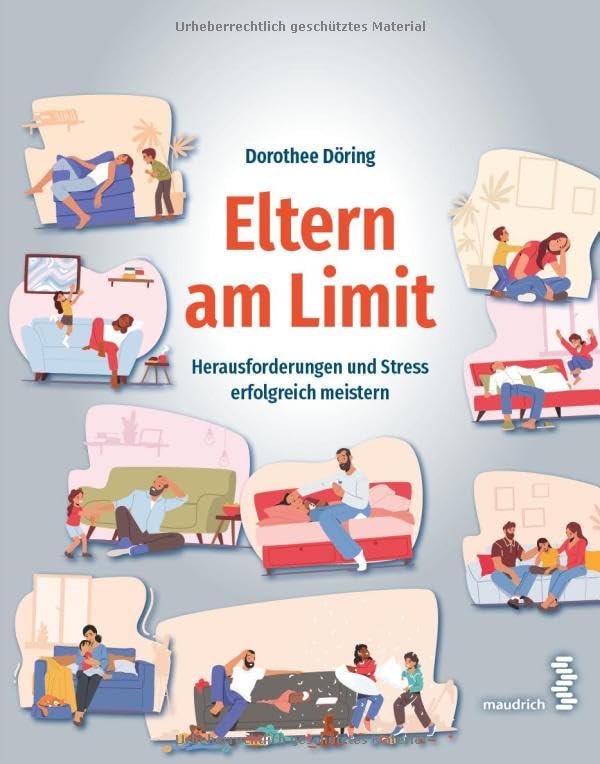 Eltern am Limit: Herausforderungen und Stress erfolgreich meistern
