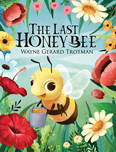 The Last Honey Bee (Wayne Gerard Trotman's Rhyming Stories, Band 1)