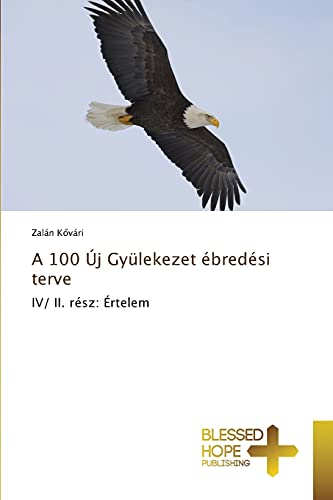 A 100 Új Gyülekezet ébredési terve: IV/ II. rész: Értelem